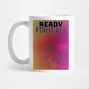 Ready for it all Mug